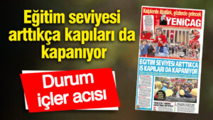 yenicag-gazetesi-egitim-seviyesi-arttikca-is-kapilari-da-kapaniyor-QFJDymfr