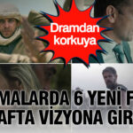 Sinemalarda 6 yeni film bu hafta vizyona giriyor dramdan korkuya sepiJtNQ